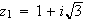 $z_{1}=1+i\sqrt{3}$