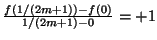 \( \frac{f(1/(2m+1))-f(0)}{1/(2m+1)-0}=+1 \)