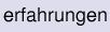 Erfahrungen