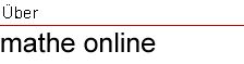 Zum Inhaltsverzeichnis von Über mathe online