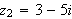 $z_{2}=3-5i$