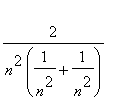2/(n^2)/(1/(n^2)+1/(n^2))
