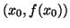 \( (x_{0},f(x_{0})) \)