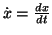 \( \dot{x}=\frac{dx}{dt} \)